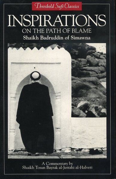 Item #17651 INSPRATIONS ON THE PATH OF BLAME. Shaikh Badruddin of Simawna, Simnawnah.