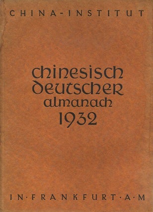 Item #17665 CHINESISCH-DEUTSCHER ALMANACH FUR DAS JAHR 1932. Erwin Rousselle, Richard Wilhelm