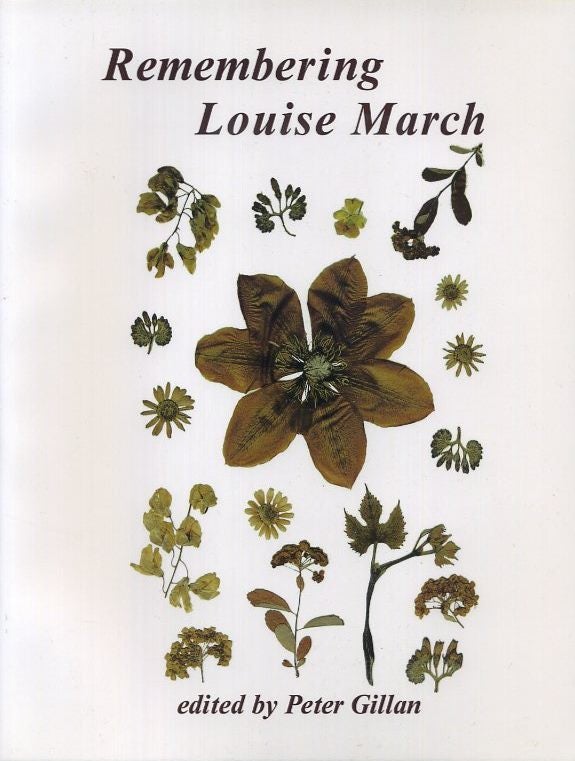 Item #17681 REMEMBERING LOUISE MARCH. Louise March, Peter Gillan.