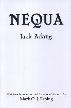 Item #17736 NEQUA OR THE PROBLEM OF THE AGES. Jack Adams