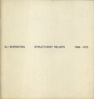 Item #17800 STRUCTURIST RELIEFS 1966 - 1975. Eli Bornstein