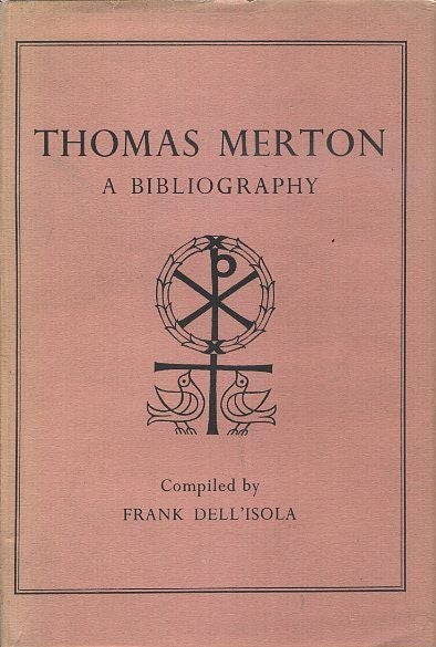 Item #17917 THOMAS MERTON: A BIBLIOGRAPHY. Frank Dell'isola.