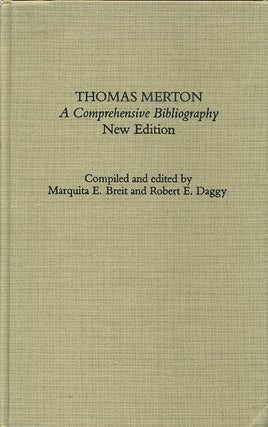 Item #17937 THOMAS MERTON: A COMPREHENSIVE BIBLIOGRAPHY. Marquita E. Breit, Robert E. Daggy