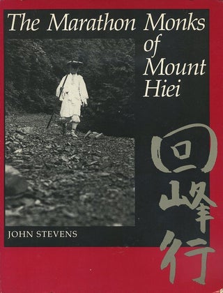 Item #17938 THE MARATHON MONKS OF MOUNT HIEI. John Stevens