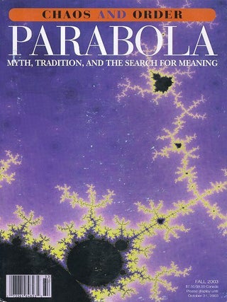 Item #17953 CHAOS AND ORDER: PARABOLA, VOLUME 28, NO. 3; FALL 2003. Philip Zaleski, Mary Pat...