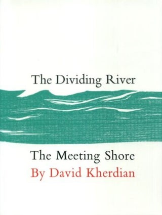 Item #18066 THE DIVIDING RIVER ; THE MEETING SHORE. David Kherdian