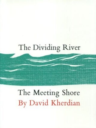 Item #18066 THE DIVIDING RIVER ; THE MEETING SHORE. David Kherdian