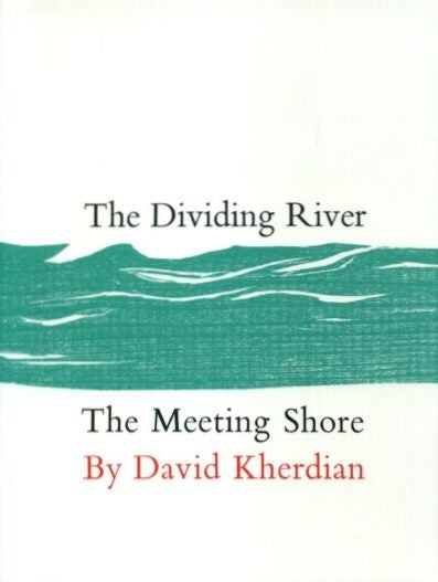 Item #18066 THE DIVIDING RIVER ; THE MEETING SHORE. David Kherdian.