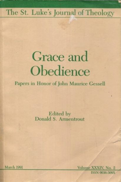Item #18148 GRACE OR OBEDIENCE: Papers in Honor of John Maurice Gessell. Donald S. Armentrout.