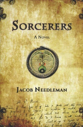 Item #18294 SORCERERS: A Novel. Jacob Needleman