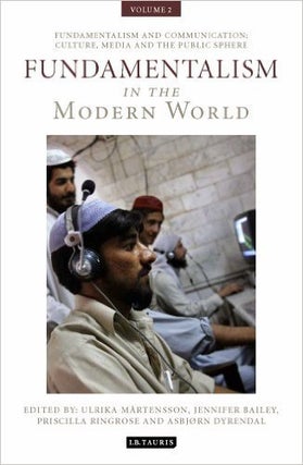 Item #18309 FUNDAMENTALISM IN THE MODERN WORLD, VOLUME 2: Fundamentalism and Communication:...