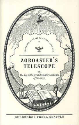 Item #18347 ZOROASTER'S TELESCOPE: The Key to the Great Divinatory Kabbala of the Magi....