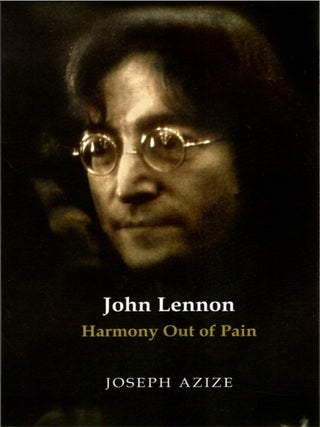 Item #18353 JOHN LENNON: Harmony Out of Pain. Joepsh Azize