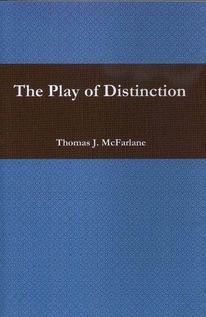 Item #18419 THE PLAY OF DISTINCTION. Thomas J. McFarlane.
