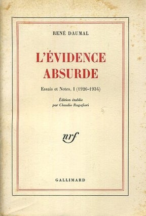 Item #18445 L'EVIDENCE ABSURDE: Essais et Notes, I (1926-1934). Rene Daumal