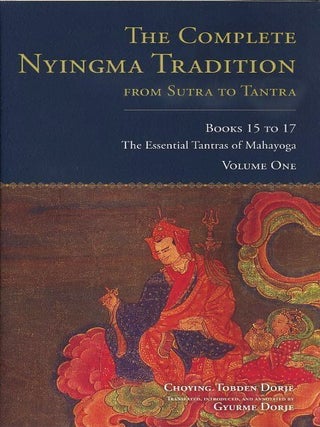 Item #18477 THE COMPLETE NYINGMA TRADITION FROM SUTRA TO TANTRA, BOOKS 15 TO 17. Choying Tobden...