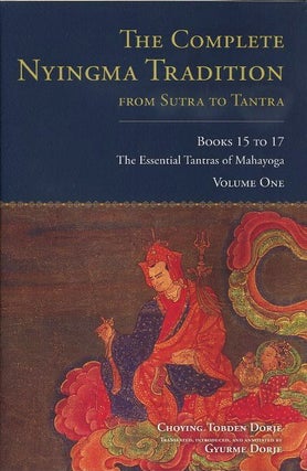 Item #18477 THE COMPLETE NYINGMA TRADITION FROM SUTRA TO TANTRA, BOOKS 15 TO 17. Choying Tobden...