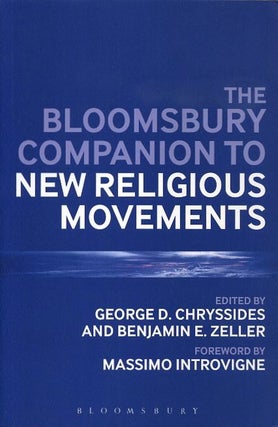 Item #18486 THE BLOOMSBURY COMPANION TO NEW RELIGIOUS MOVEMENTS. George D. Chryssides, Benjamin...