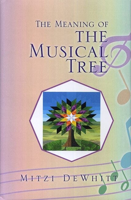 Item #18501 THE MEANING OF THE MUSICAL TREE. Mitzi DeWhitt.