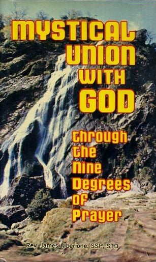 Item #18541 MYSTICAL UNION WITH GOD: Through the Nine Degres of Prayer. James Alberione.