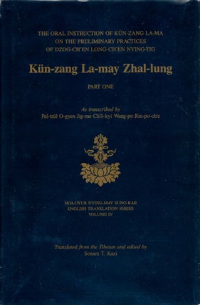 Item #18547 KUN-ZANG LA-MAY ZHAL-LUNG: THE ORAL INSTRUCTION OF KUN-ZANG LA-MA ON THE PRELIMINARY...