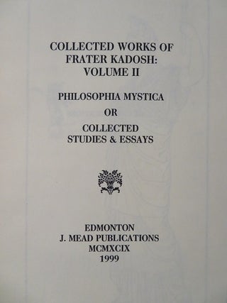 PHILOSOPHIA MYSTICA OR COLLECTED STUDIES & ESSAYS: Collected Work - Volume II