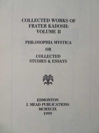 PHILOSOPHIA MYSTICA OR COLLECTED STUDIES & ESSAYS: Collected Work - Volume II