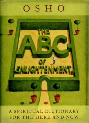 Item #18796 THE ABC OF ENLIGHTENMENT: A Spiritual Dictionary for the Here and Now. Osho, Rajneesh