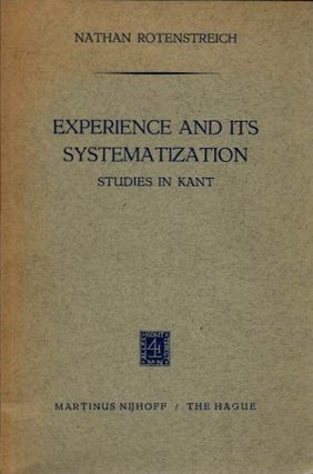 Item #18837 EXPERIENCE AND ITS SYSTEMATIZATION: Essay in Kant. Nathan Rotenstreich