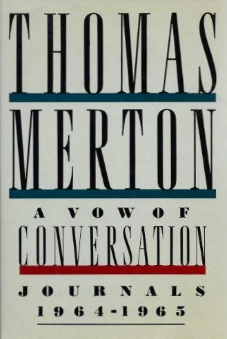Item #18855 A VOW OF CONVERSATION: Journals 1964 - 1965. Thomas Merton.
