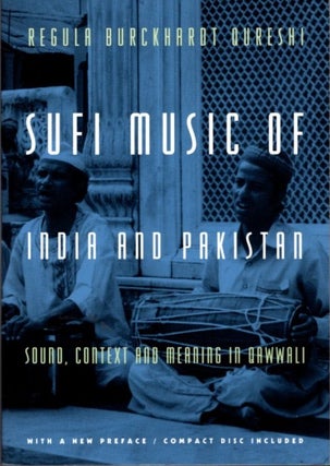 Item #18875 SUFI MUSIC IN INDIA AND PAKISTAN: Sound, Context and Meaning in Qawwali. Regula...