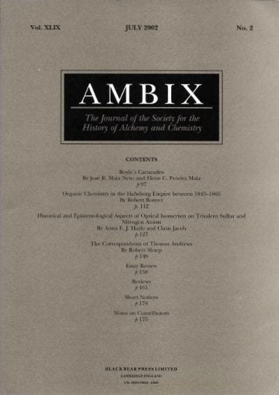 Item #18880 AMBIX: VOLUME XLVIX, NO. 2, JULY 2002. Jose R. Maia Neto, Elene C. Pereira Maia, Robert Rosner, Anna E. J. Harle, Claus Jacob, Robert Sharp, Gerrylynn K. Roberts.