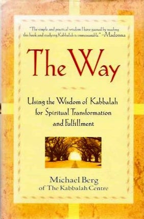 Item #18937 THE WAY: Using the Wisdom of Kabbalah for Spiritual Transformation and Fullfillment....