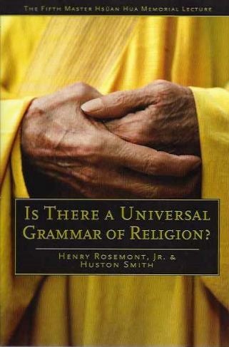 Item #18976 IS THERE A UNIVERSAL GRAMMAR OF RELIGION? Henry Rosemont, Huston Smith.