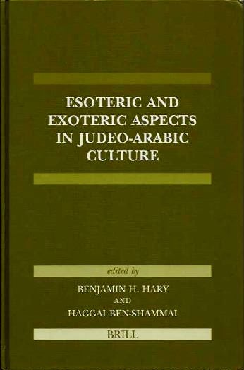 Item #18984 ESOTERIC AND EXOTERIC ASPECTS OF JUDEO-ARABIC CULTURE. Benjamin H. Hary, Haggai Ben-Shammai.