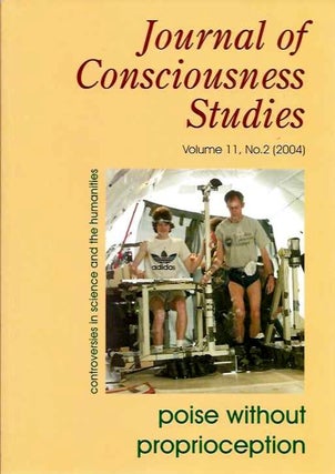 Item #19085 JOURNAL OF CONSCIOUSNESS STUDIES, VOLUME 11, NO. 2: Poise without Proprioception....