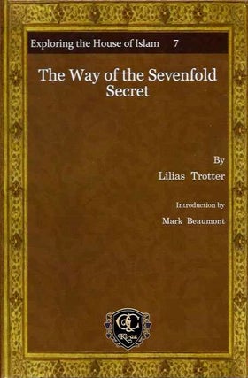 Item #19156 THE WAY OF THE SEVENFOLD SECRET. Lilias Trotter