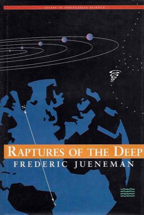 Item #19224 RAPTURES OF THE DEEP: Essays in Speculative Science. Frederic B. Jueneman.