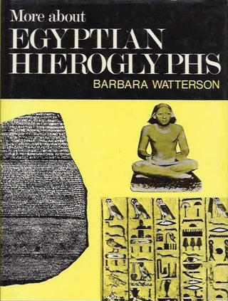 Item #19229 MORE ABOUT EGYPTIAN HEIROGLYPHS: A Simplified Grammar of Middle Egypt. Barbara Watterson