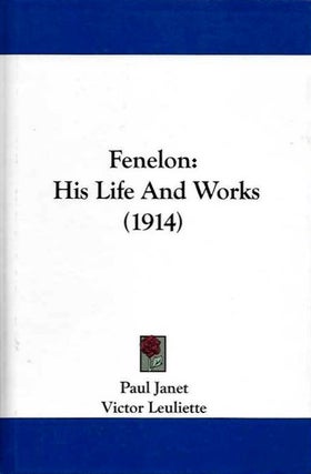 Item #19274 FENELON:: His Life and Work. Paul Janet, Victor Leuliette
