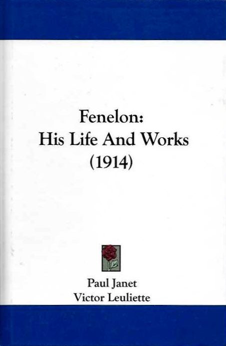 Item #19274 FENELON:: His Life and Work. Paul Janet, Victor Leuliette.