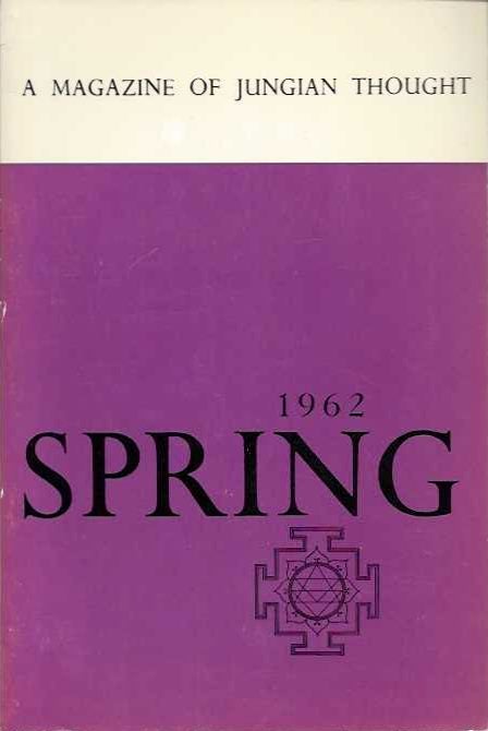 Item #19335 SPRING 1962: A Magazine of Jungian Thought. Hans Schar, Hermann Hese, Richard Wilhelm, Edward F. Edinger, Margaret Ostrowski, Kristine Mann, C G. Jung.