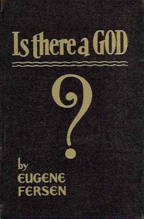 Item #19340 IS THERE A GOD? Eugene Fersen