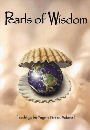 Item #19357 PEARLS OF WISDOM: TEACHINGS BY EUGENE FERSEN (VOLUME 1). Eugene Fersen