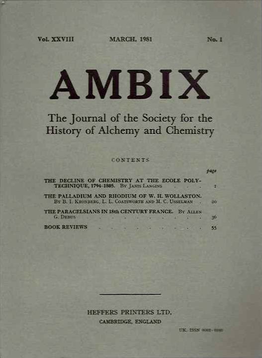Item #19395 AMBIX, VOL. XXVIII: The Journal of the Society for the Study of Alchemy and Early Chemistry. Janis Langins, B I. Kronberg, L I. Coatsworth, M C. Usselman, Allen G. Debus, Trevor H. Levere, M. Christine King, A M. Duncan, Richard F. Hirsh, Frank A. J. L. James, Maurice Crosland, W H. Brock, K A. Jansen, C K. Jorgensen, G B. Kaufman, J A. Chaldecott, Rochard C. Jennings.