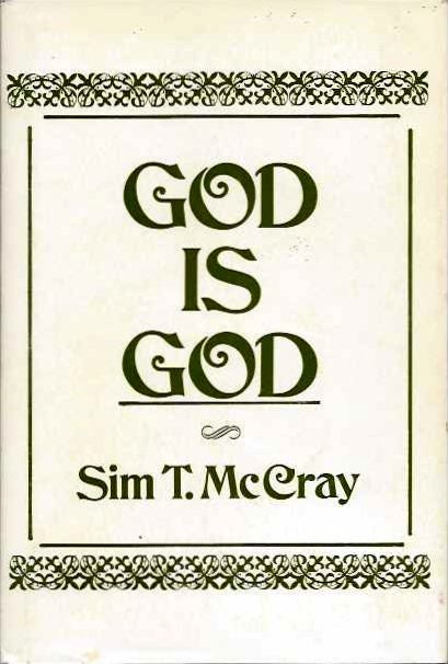 Item #19406 GOD IS GOD. Sim T. McCray.