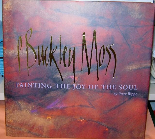 Item #19447 P BUCKLEY MOSS: Painting the Joy of the Soul. Peter Ripper.