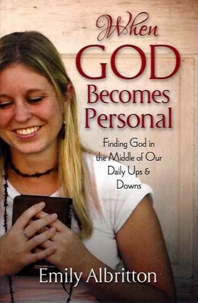Item #19572 WHEN GOD BECOMES PERSONAL. Emily Albritton