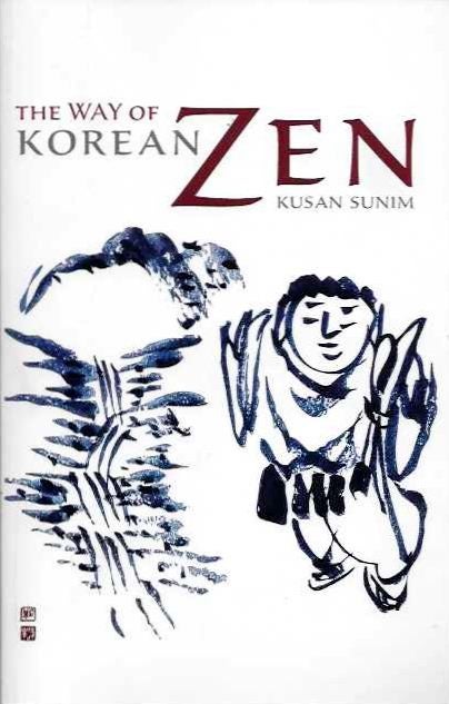 Item #19638 THE WAY OF KOREAN ZEN. Kusan Sunim.