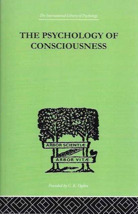 Item #19667 THE PSYCHOLOGY OF CONSCIOUSNESS. C. Daly King